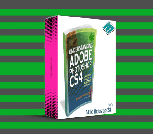 آنچه در مورد نرم افزار فتوشاپ باید بدانید – Understanding Adobe Photoshop CS4